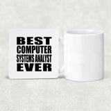 Best Computer Systems Analyst Ever - Drink Coaster