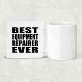 Best Equipment Repairer Ever - Drink Coaster