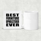 Best Furniture Upholsterer Ever - Drink Coaster