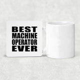 Best Machine Operator Ever - Drink Coaster