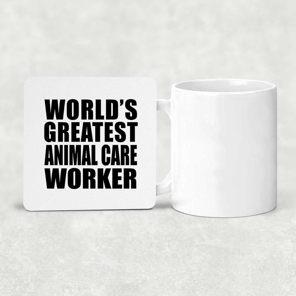 World's Greatest Animal Care Worker - Drink Coaster