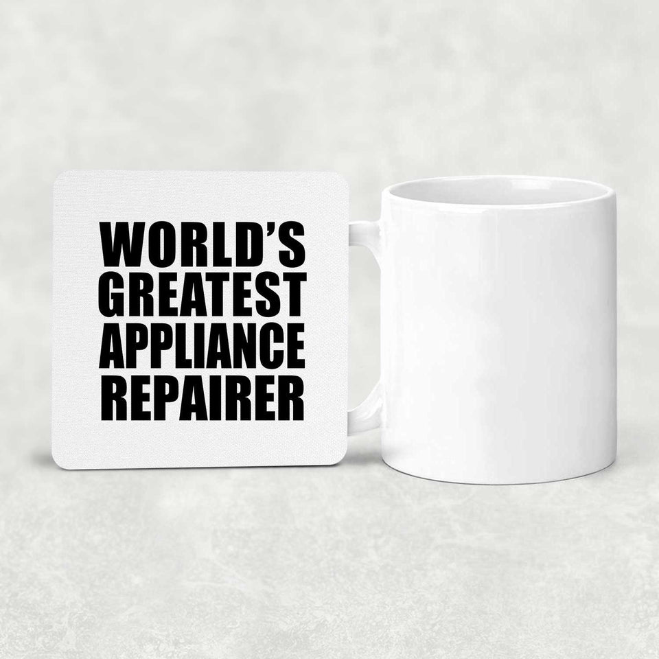 World's Greatest Appliance Repairer - Drink Coaster