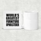 World's Greatest Furniture Upholsterer - Drink Coaster