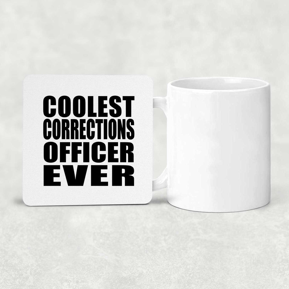 Coolest Corrections Officer Ever - Drink Coaster