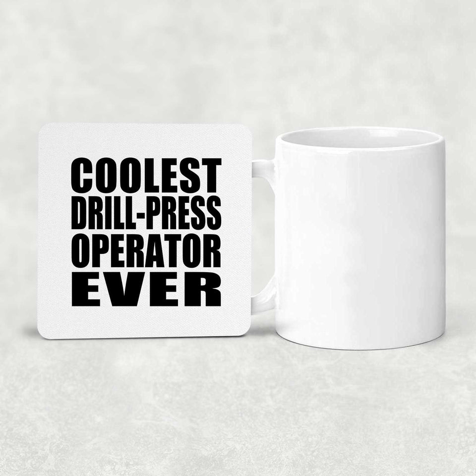 Coolest Drill-Press Operator Ever - Drink Coaster