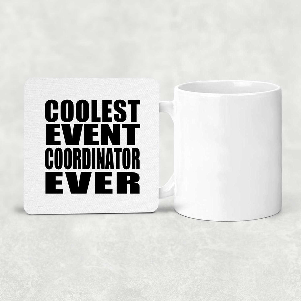 Coolest Event Coordinator Ever - Drink Coaster