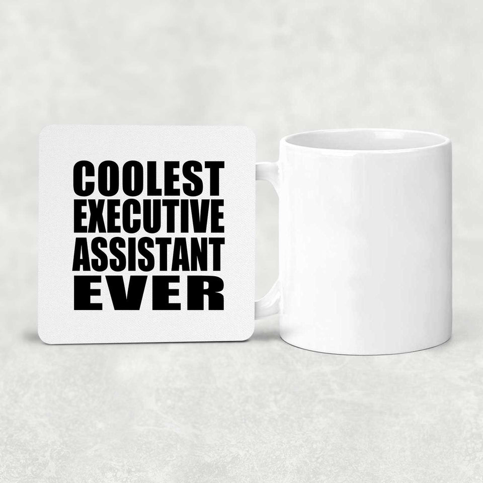 Coolest Executive Assistant Ever - Drink Coaster