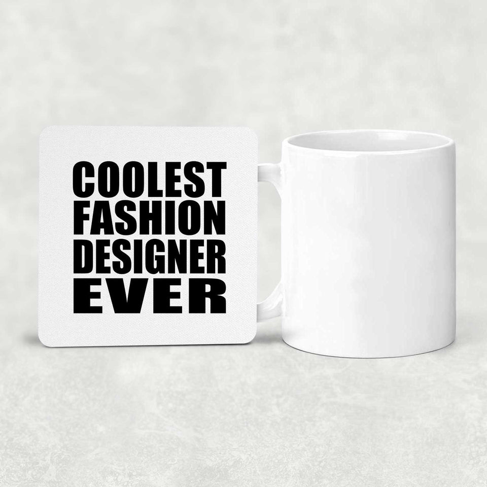 Coolest Fashion Designer Ever - Drink Coaster