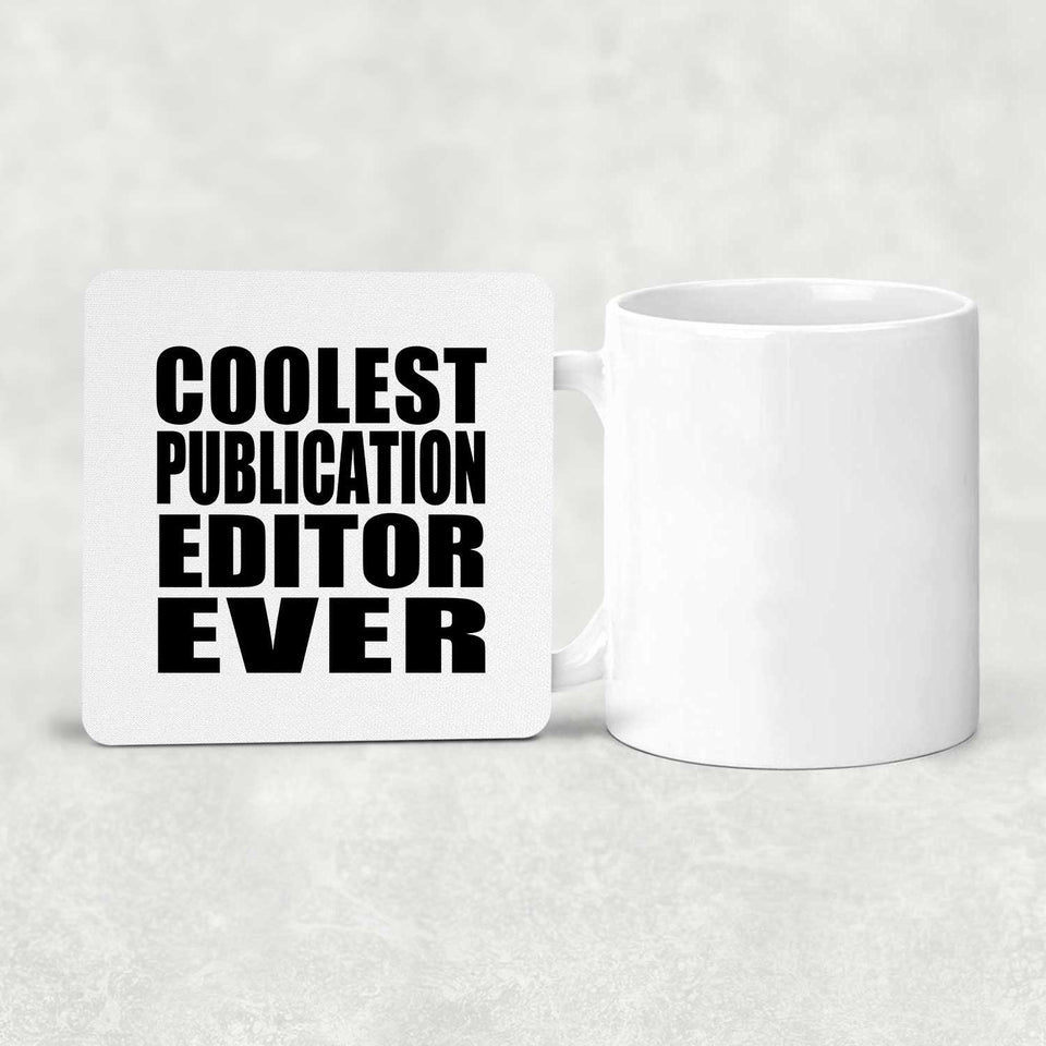 Coolest Publication Editor Ever - Drink Coaster