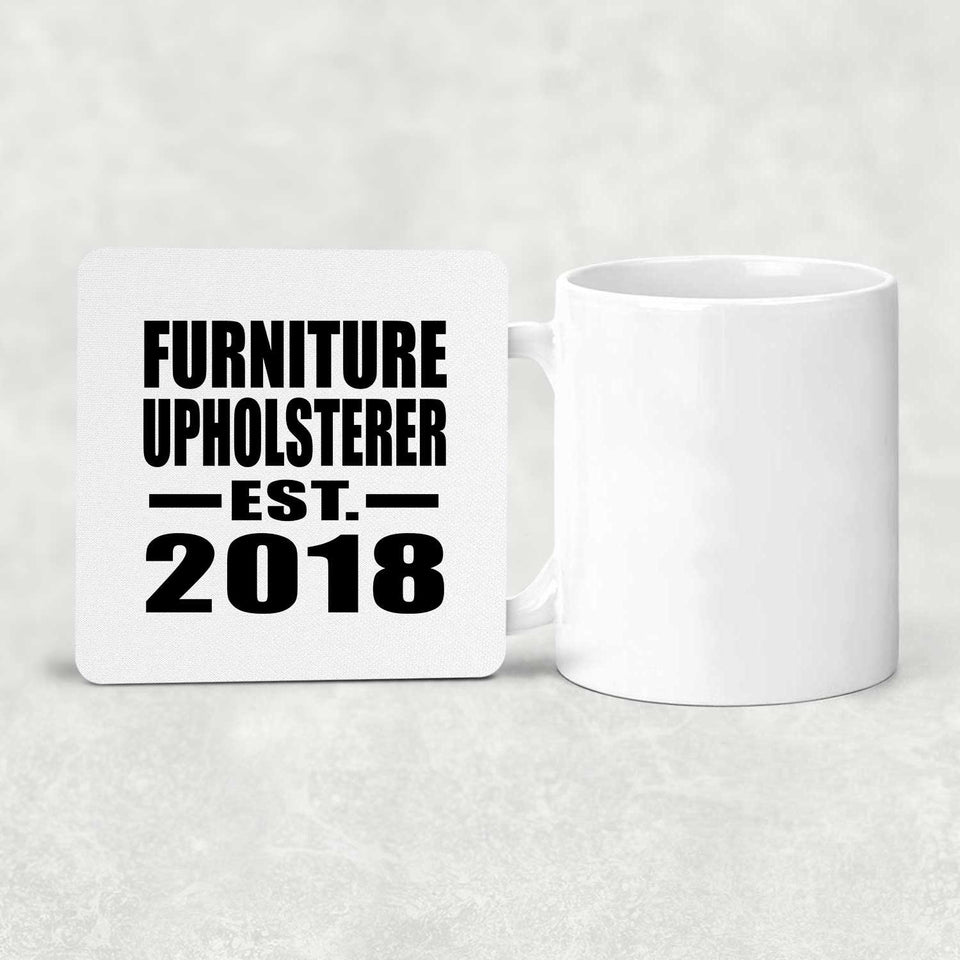 Furniture Upholsterer Established EST. 2018 - Drink Coaster
