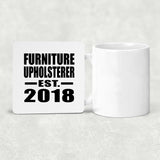 Furniture Upholsterer Established EST. 2018 - Drink Coaster