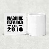 Machine Repairer Established EST. 2018 - Drink Coaster