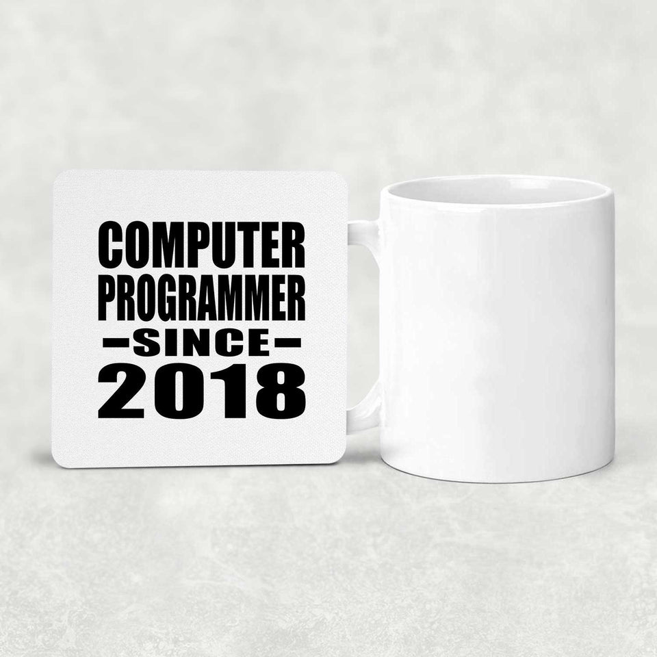 Computer Programmer Since 2018 - Drink Coaster