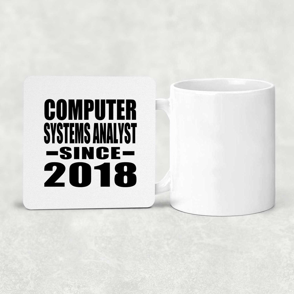 Computer Systems Analyst Since 2018 - Drink Coaster