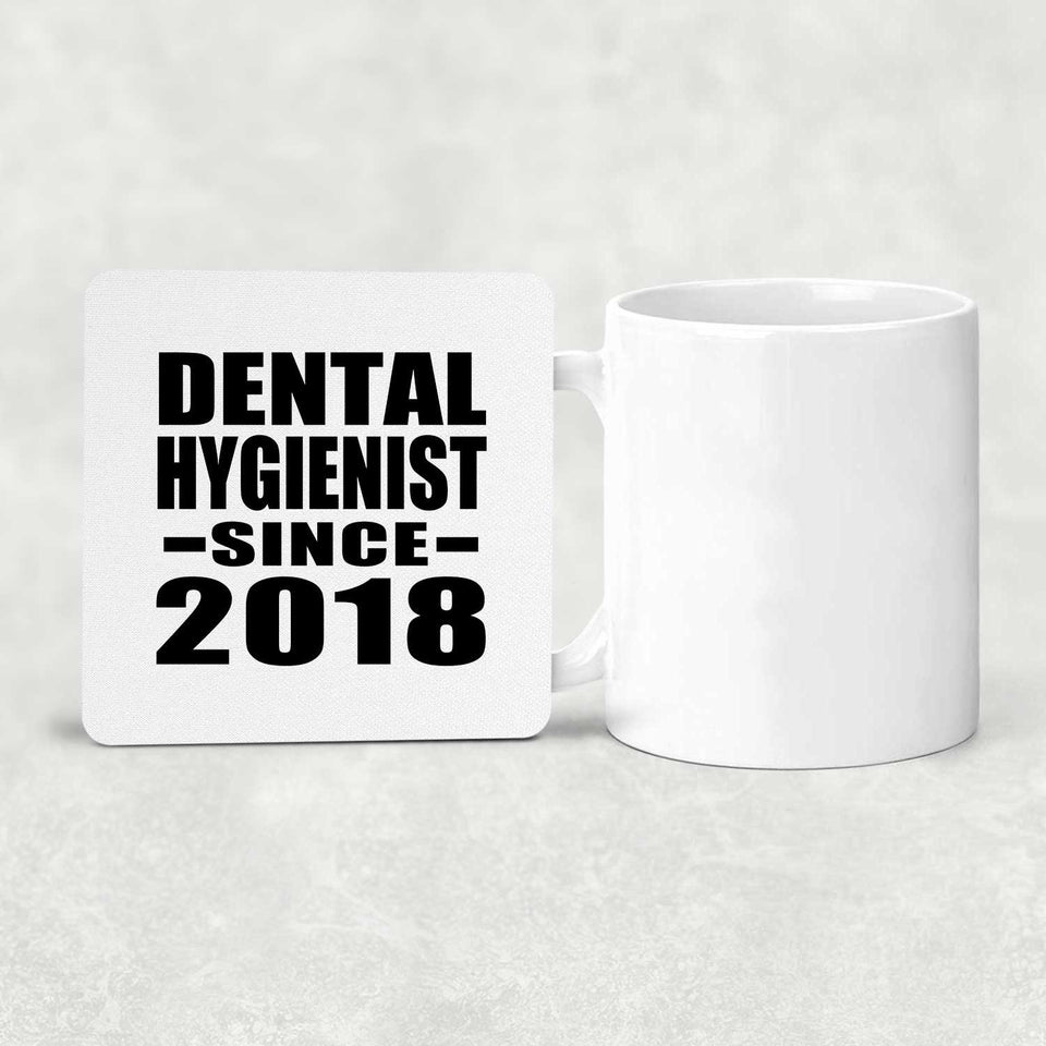 Dental Hygienist Since 2018 - Drink Coaster