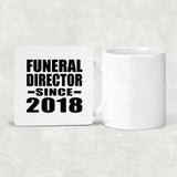 Funeral Director Since 2018 - Drink Coaster