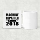 Machine Repairer Since 2018 - Drink Coaster