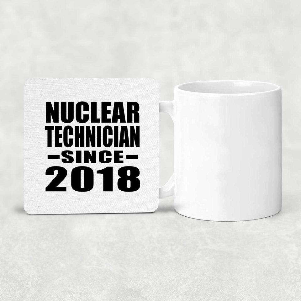 Nuclear Technician Since 2018 - Drink Coaster