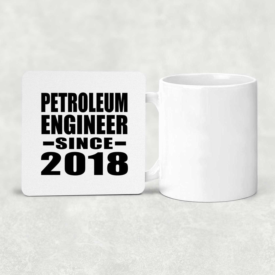 Petroleum Engineer Since 2018 - Drink Coaster