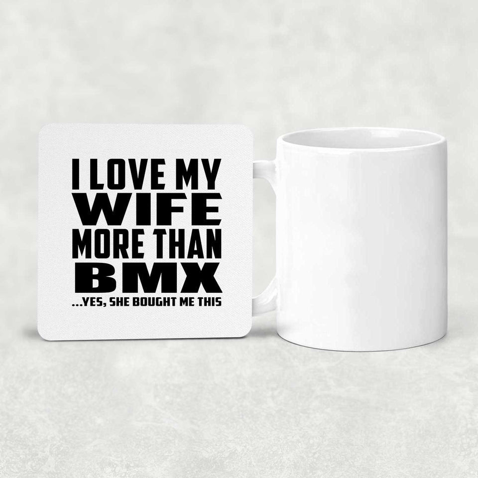I Love My Wife More Than BMX - Drink Coaster