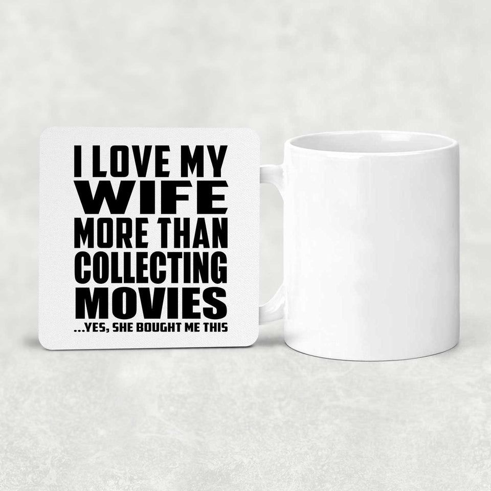 I Love My Wife More Than Collecting Movies - Drink Coaster