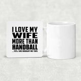 I Love My Wife More Than Handball - Drink Coaster