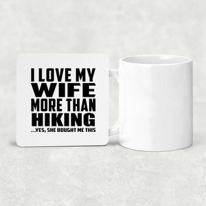 I Love My Wife More Than Hiking - Drink Coaster