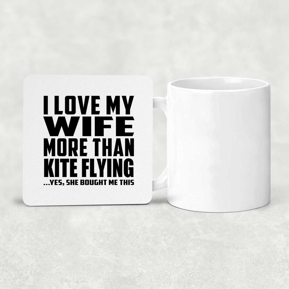 I Love My Wife More Than Kite Flying - Drink Coaster