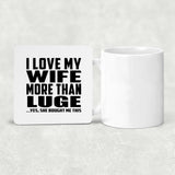 I Love My Wife More Than Luge - Drink Coaster