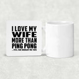 I Love My Wife More Than Ping Pong - Drink Coaster