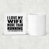 I Love My Wife More Than Running - Drink Coaster