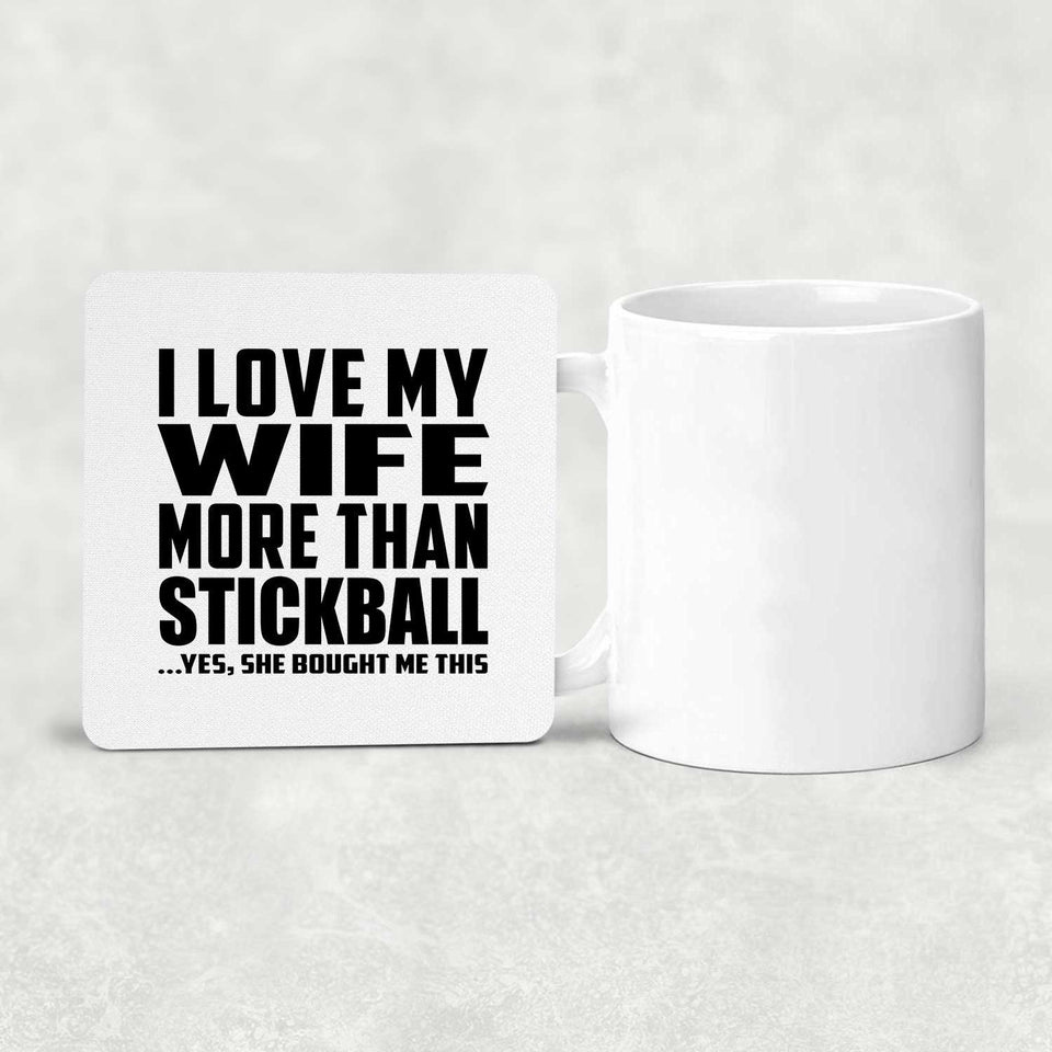I Love My Wife More Than Stickball - Drink Coaster