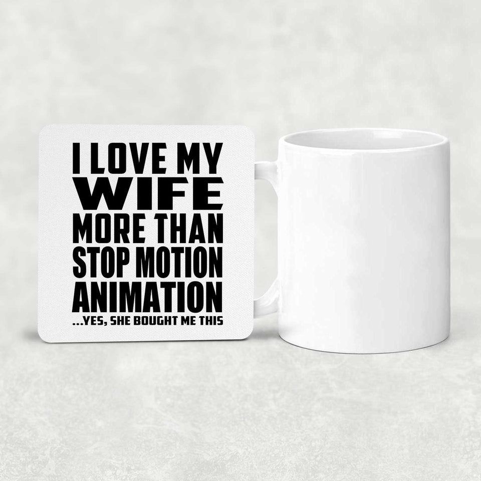 I Love My Wife More Than Stop Motion Animation - Drink Coaster