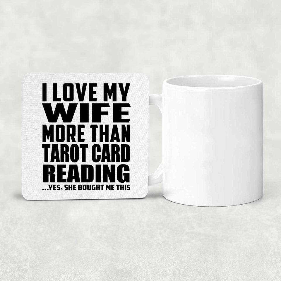 I Love My Wife More Than Tarot Card Reading - Drink Coaster