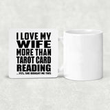 I Love My Wife More Than Tarot Card Reading - Drink Coaster