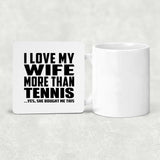 I Love My Wife More Than Tennis - Drink Coaster