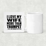 I Love My Wife More Than Trumpet - Drink Coaster