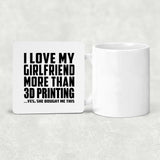 I Love My Girlfriend More Than 3D Printing - Drink Coaster