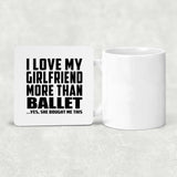 I Love My Girlfriend More Than Ballet - Drink Coaster