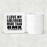 I Love My Girlfriend More Than BMX - Drink Coaster