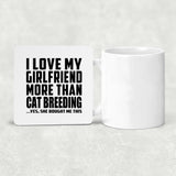 I Love My Girlfriend More Than Cat Breeding - Drink Coaster