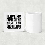 I Love My Girlfriend More Than Crocheting - Drink Coaster