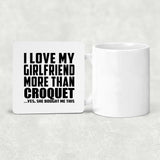 I Love My Girlfriend More Than Croquet - Drink Coaster