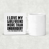 I Love My Girlfriend More Than Embroidery - Drink Coaster