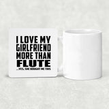 I Love My Girlfriend More Than Flute - Drink Coaster