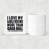 I Love My Girlfriend More Than Gaga Ball - Drink Coaster