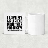 I Love My Girlfriend More Than Hockey - Drink Coaster