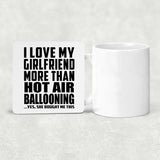 I Love My Girlfriend More Than Hot Air Ballooning - Drink Coaster