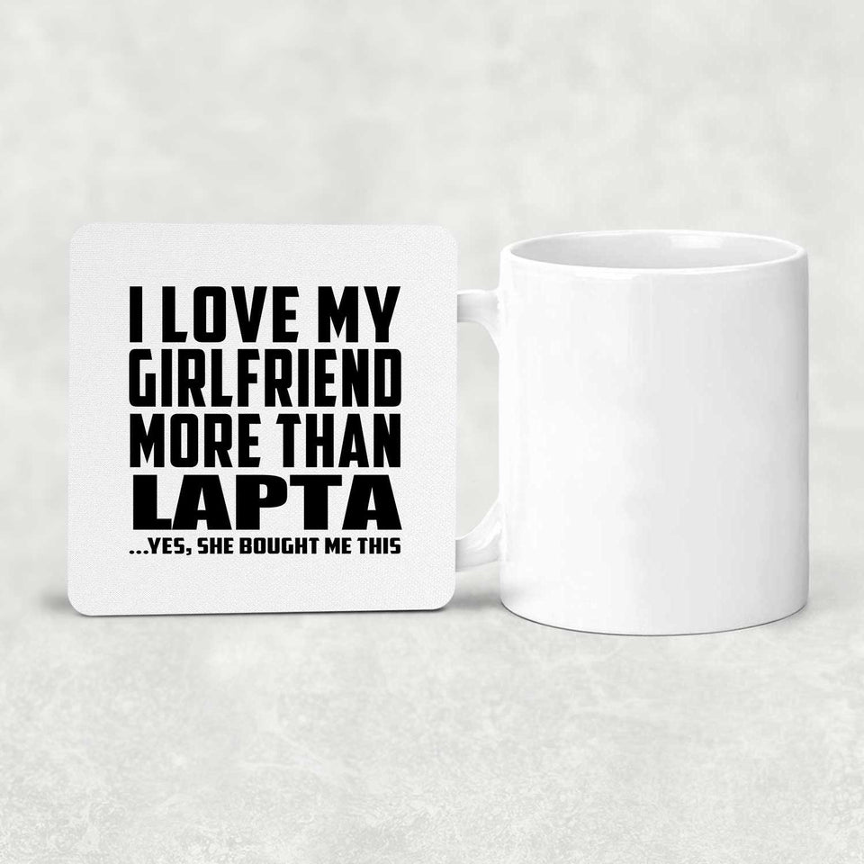 I Love My Girlfriend More Than Lapta - Drink Coaster