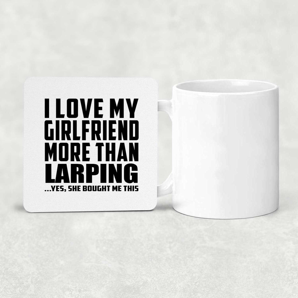 I Love My Girlfriend More Than Larping - Drink Coaster